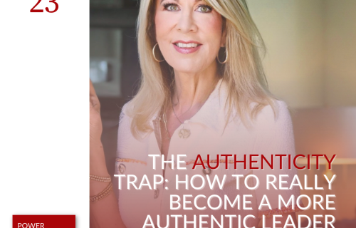 Cover of episode 23 of Power Presence Academy all about How to Become a More Authentic Leader