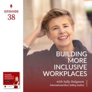 E38: Building More Inclusive Workplaces with Sally Helgesen featured image