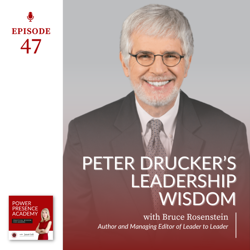The Power Presence Academy Podcast Episode 47: Peter Drucker’s Leadership Wisdom with Bruce Rosenstein featured image