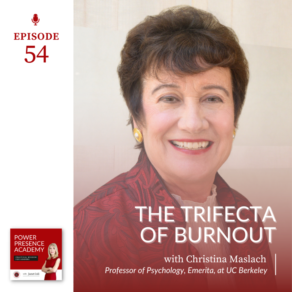 Power Presence Academy podcast episode 54: The Trifecta of Burnout with Christina Maslach - featured image