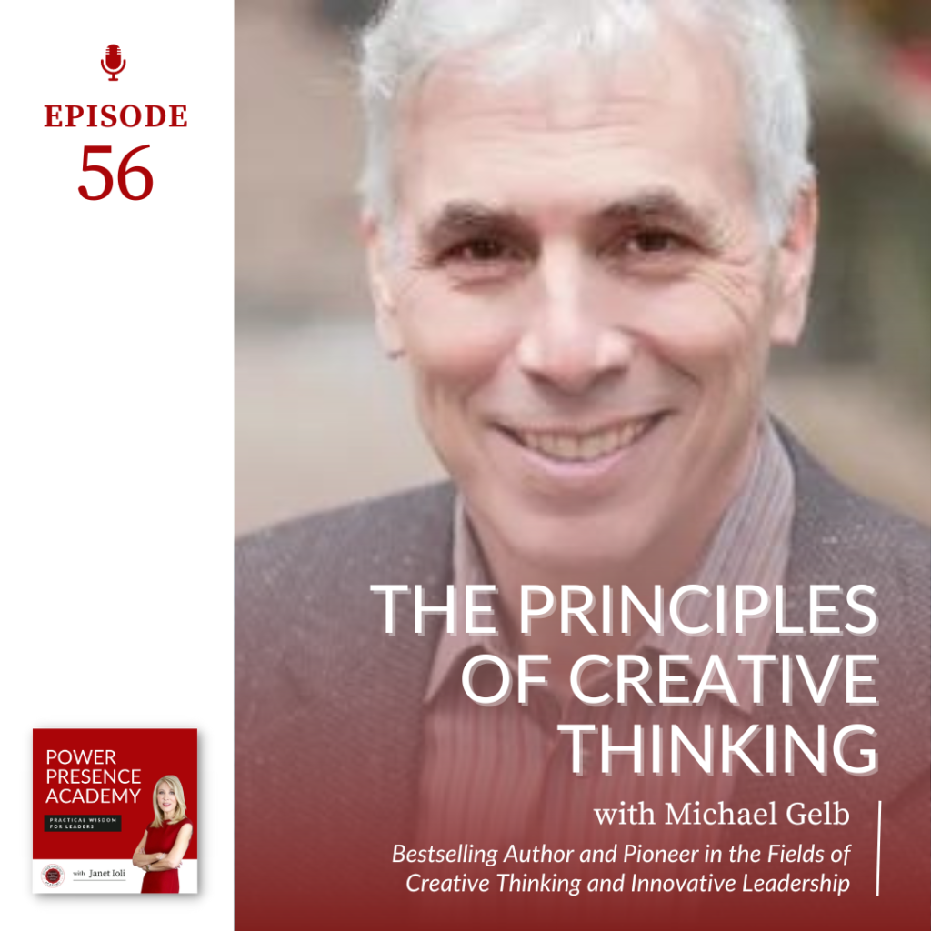 Power Presence Academy episode 56: The Principles of Creative Thinking with Michael Gelb - featured image