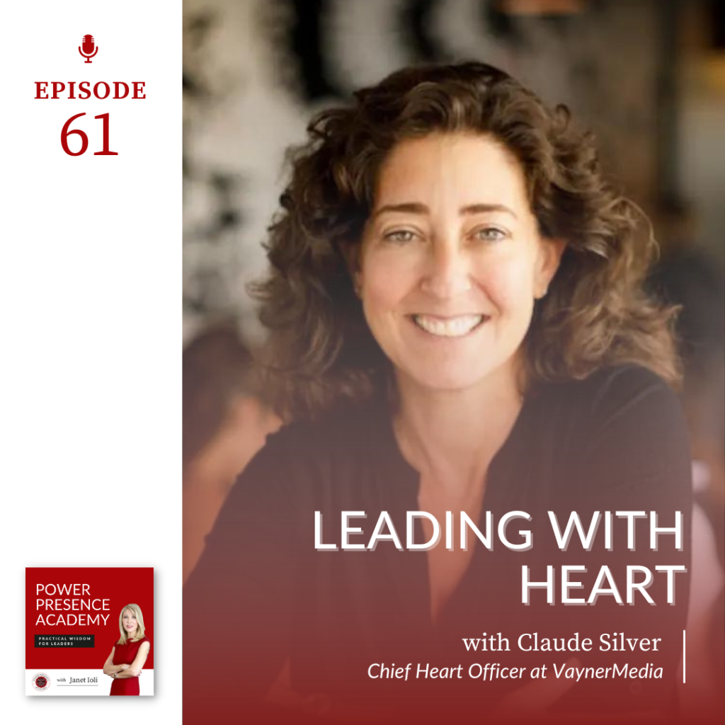 Power Presence Academy podcast episode 61: Leading with Heart with Claude Silver featured image